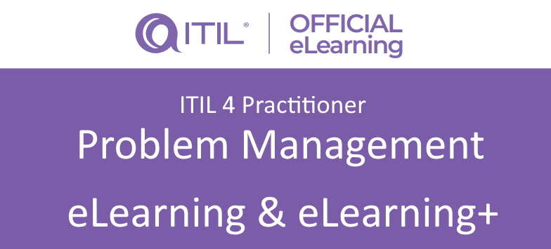 ITIL 4 Practitioner: Problem Management eLearning+ with exam