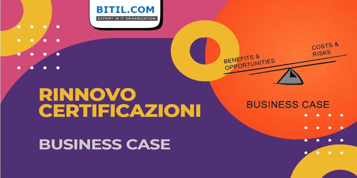 Business Case: Rinnovo Certificazioni ITIL, PRINCE2...